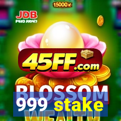 999 stake